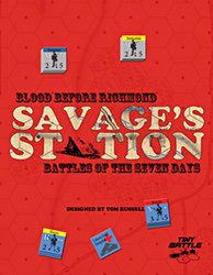 Savage’s Station (new from Tiny Battle Publishing)