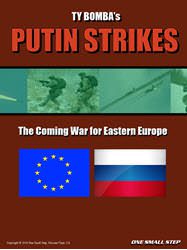 Putin Strikes: The Coming War for Eastern Europe (new from One Small Step)