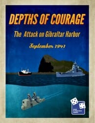 Depths of Courage, Volume 7: The Raid on Gibraltar (new from HFDG)