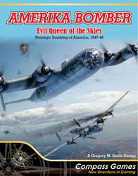 Amerika Bomber: Evil Queen Of The Skies (new from Compass Games)