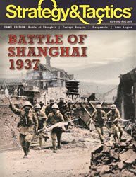 Strategy & Tactics #329: The Shanghai-Nanking Campaign 1937 (new from Decision Games)