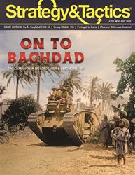 Strategy & Tactics, Issue 331: On to Baghdad! (new from Decision Games)