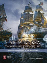 Captain’s Sea: The American Frigates, 1799-1815 (new from Legion Wargames)
