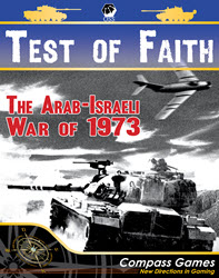 Test of Faith: The Arab-Israeli War of 1973 (new from Compass Games)
