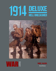 1914 Deluxe: Hell Unleashed (new from War Diary Publications)