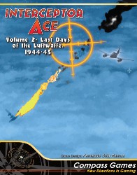 Interceptor Ace, Volume 2: Last Days of the Luftwaffe (new from Compass Games)