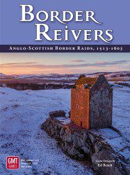 Border Reivers (new from GMT Games)