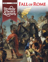 Strategy & Tactics Quarterly, Issue 25: The Fall of Rome (new from Decision Games)