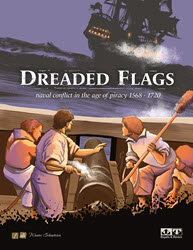 Dreaded Flags: Naval Conflict in the Age of Piracy (new from Royals & Rovers Games)