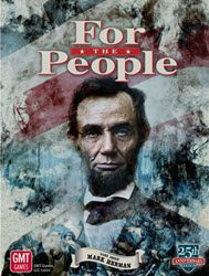 For the People, 4th Printing & 25th Anniversary Edition (new from GMT Games)